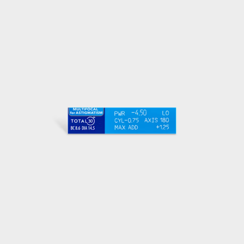 TOTAL30® Multifocal for Astigmatism Multifocal for Astigmatism
